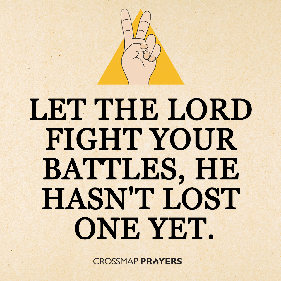 Let the Lord fight your battles