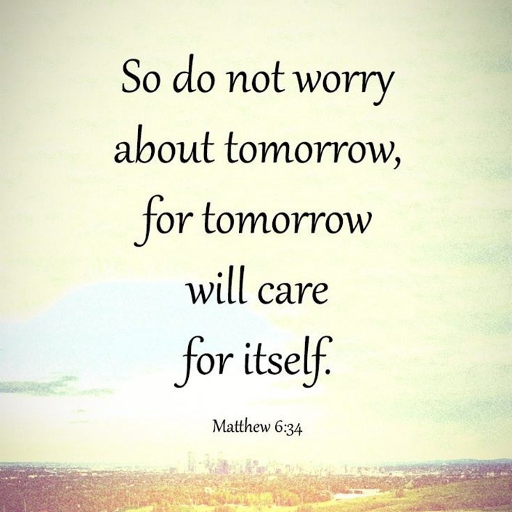 Do not worry about tomorrow
