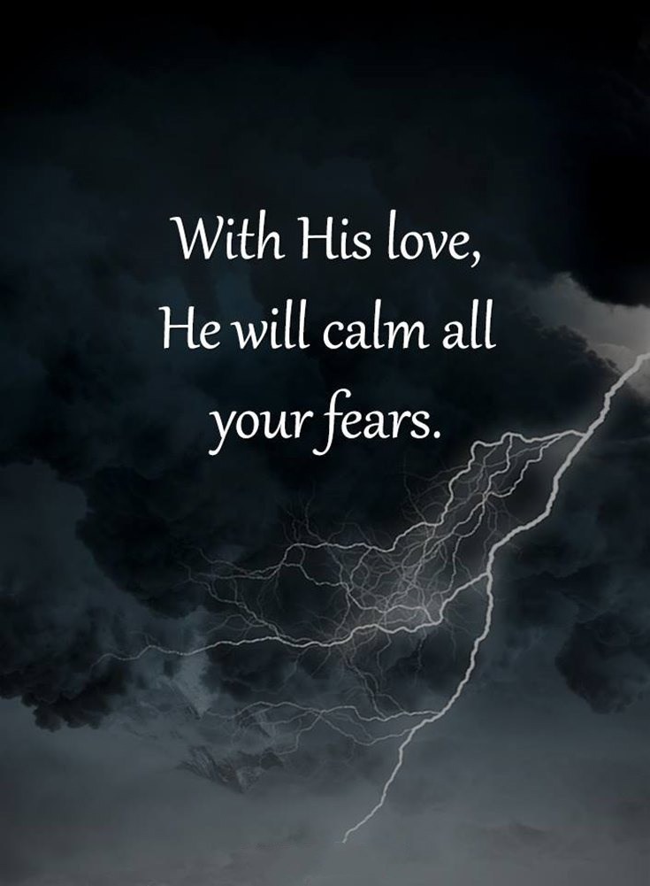 He will calm all your fears