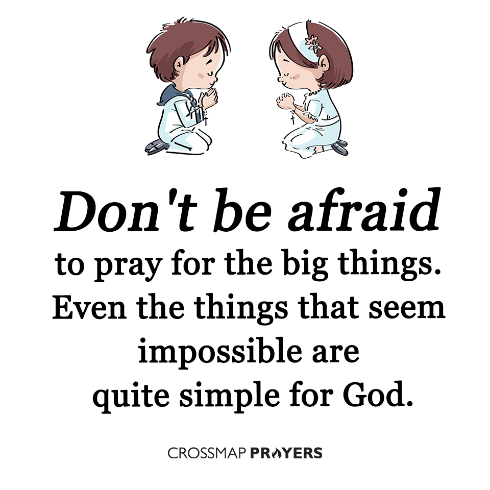Pray for the big things