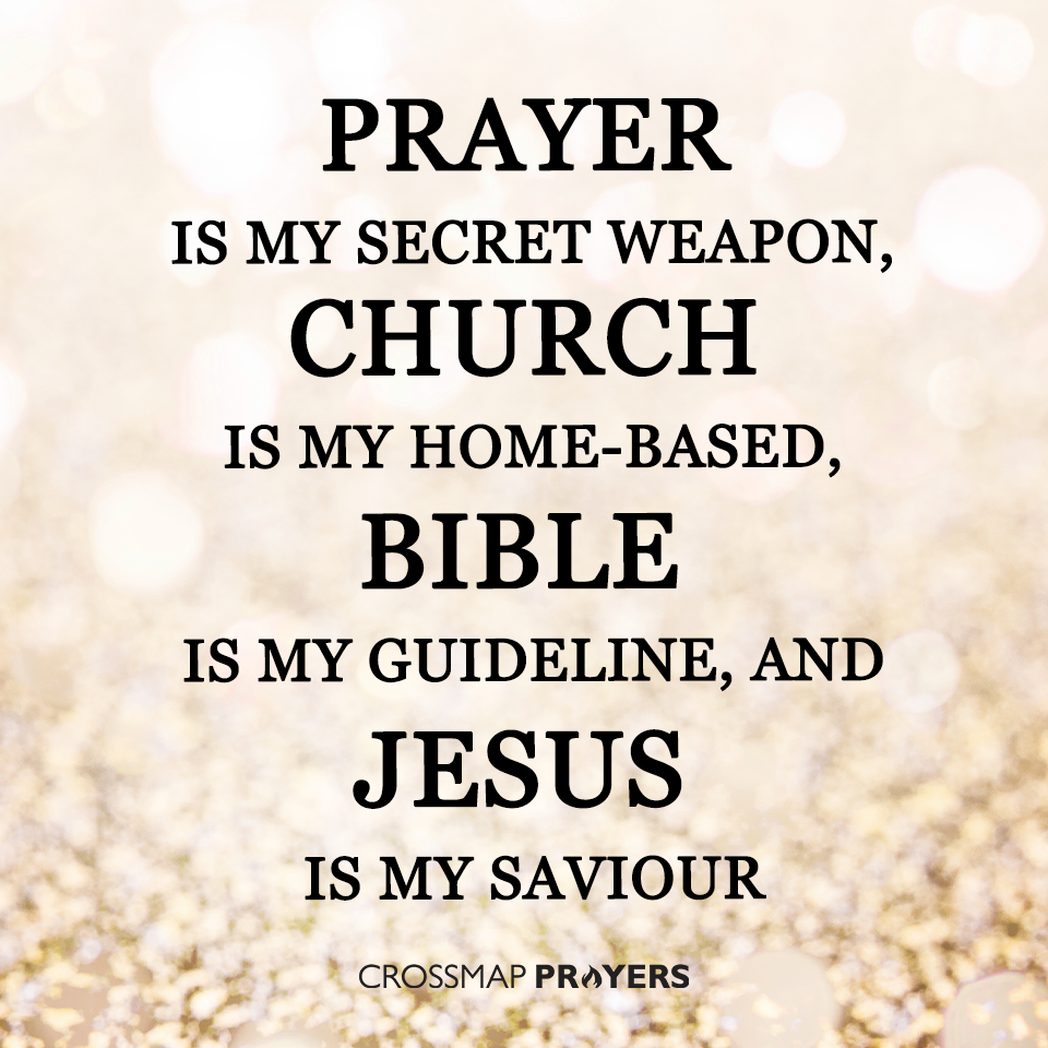 Prayer is my secret weapon