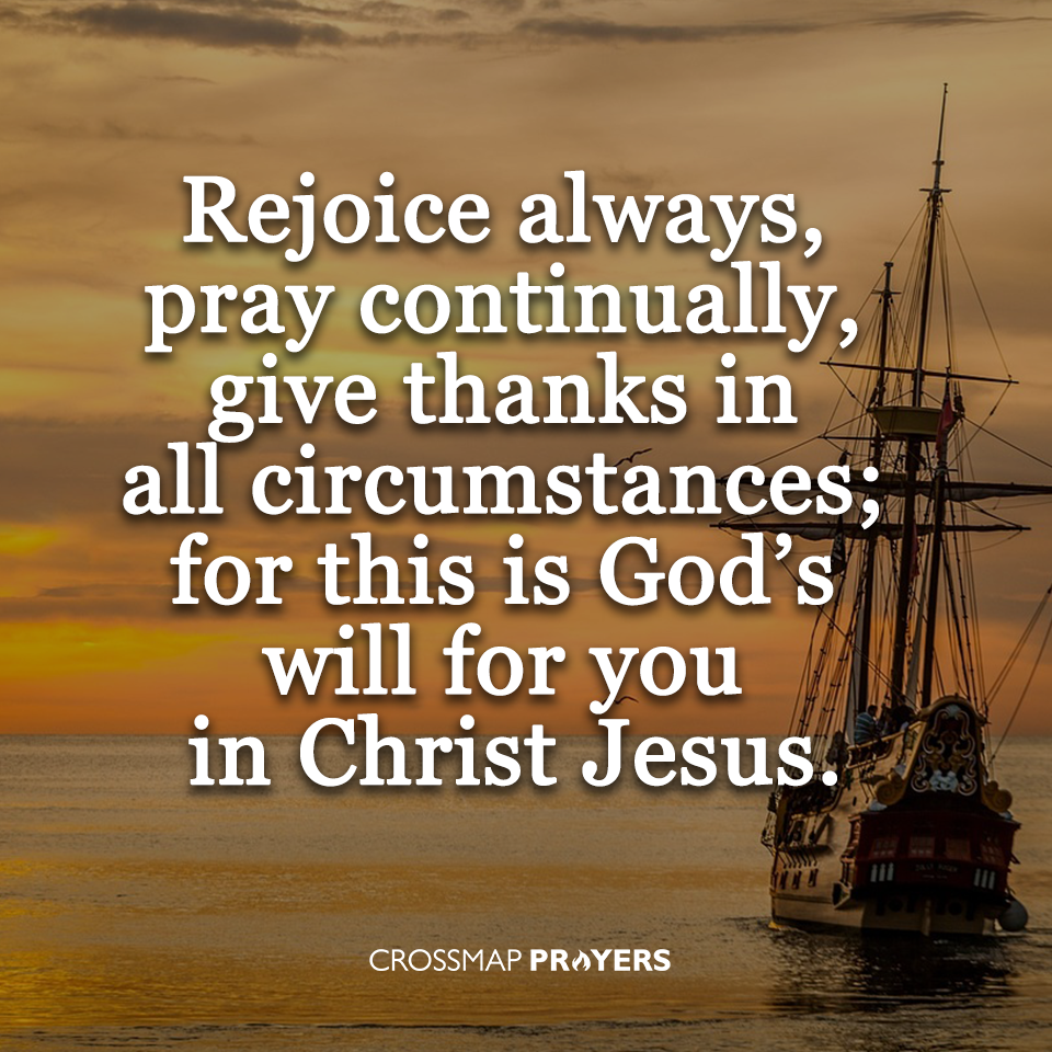 Rejoice always, pray continually