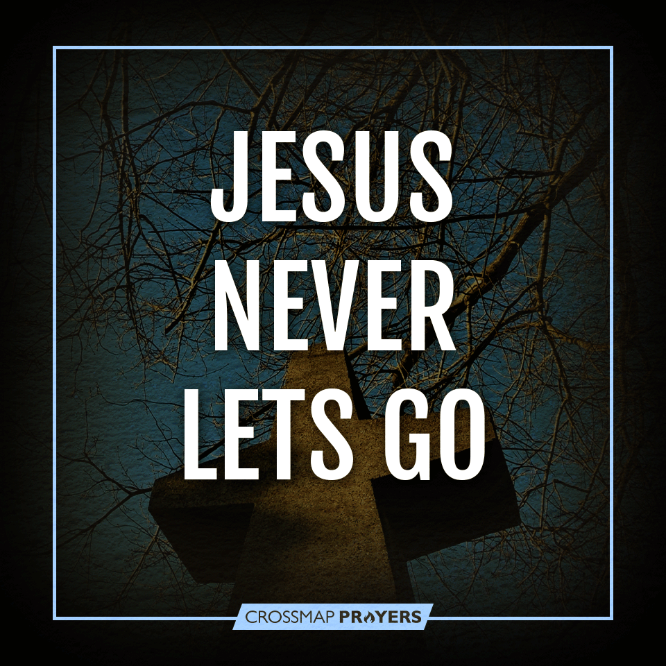 Jesus Never Lets Go