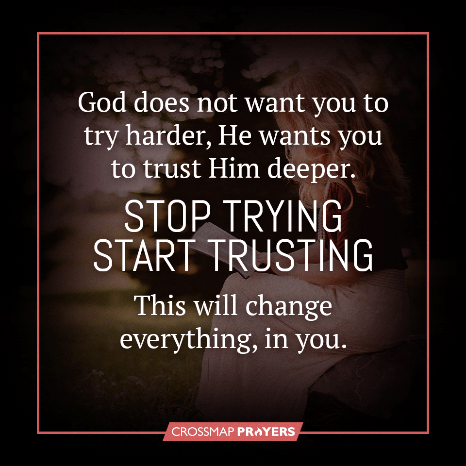 Stop Trying Start Trusting