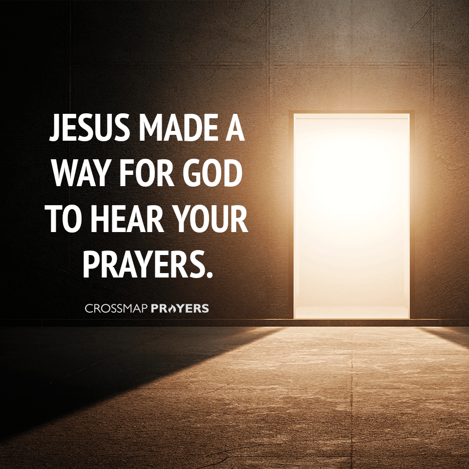 Through Jesus God Hears Your Prayers