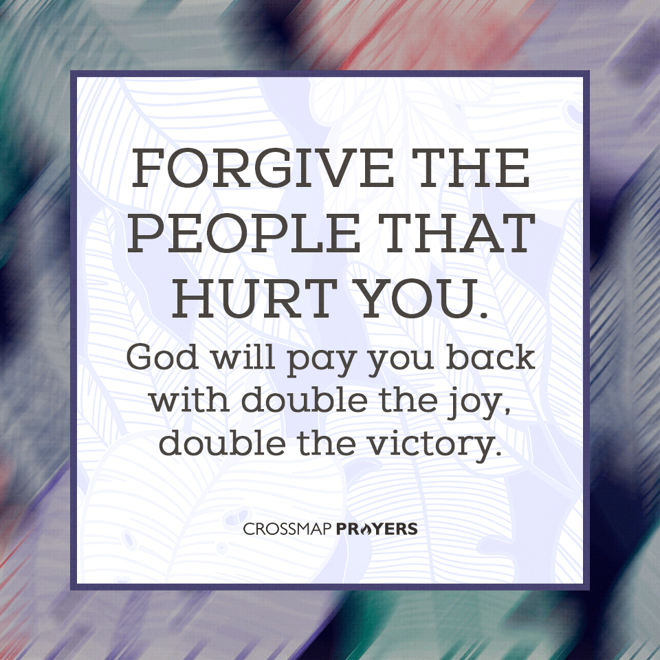 Forgive Those Who Hurt You