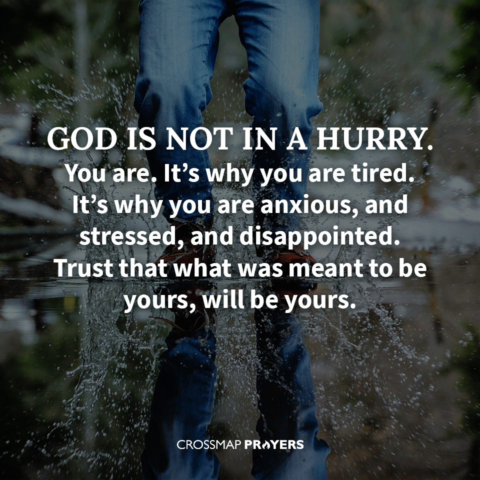 God Is Not In A Hurry