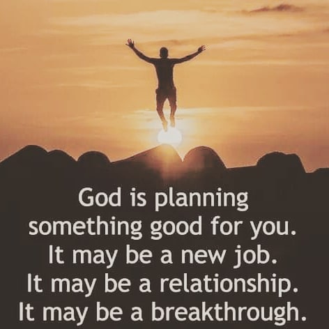 God Is Planning Something Good