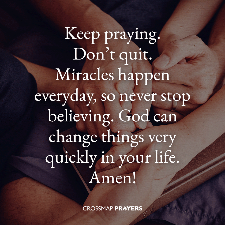 Keep Praying & Don't Quit