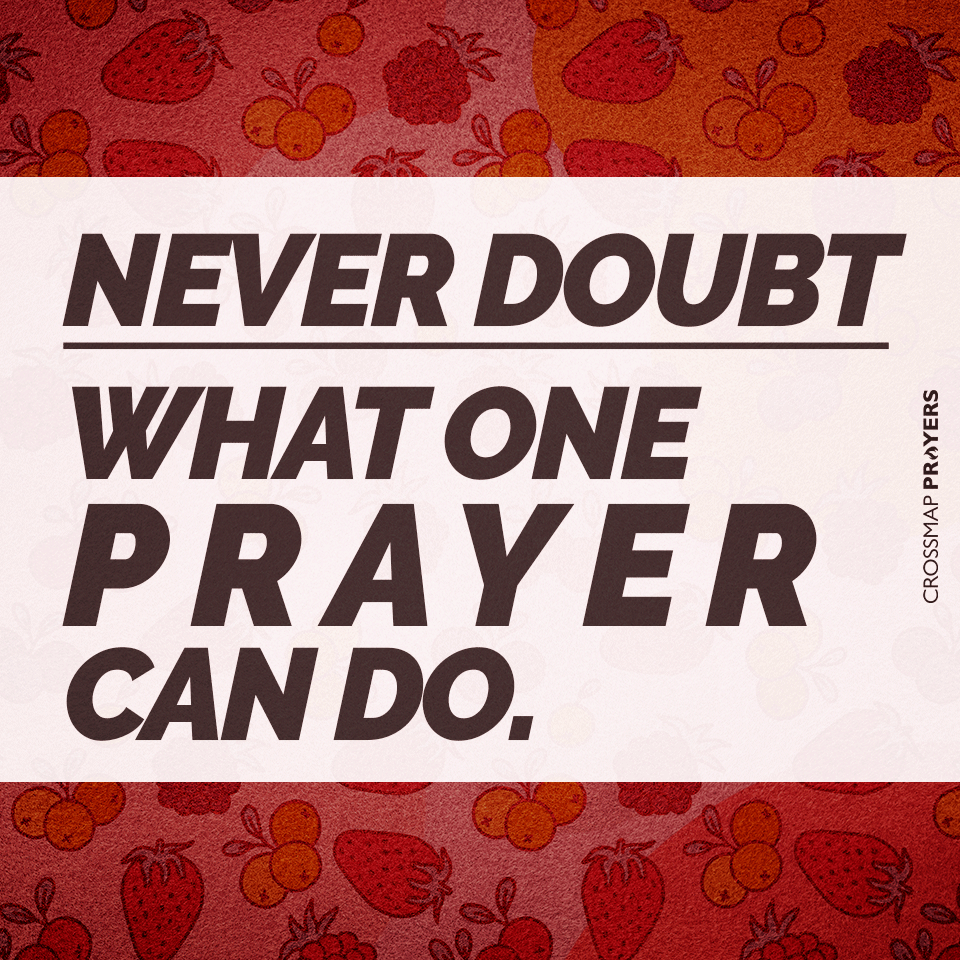 Never Doubt A Single Prayer